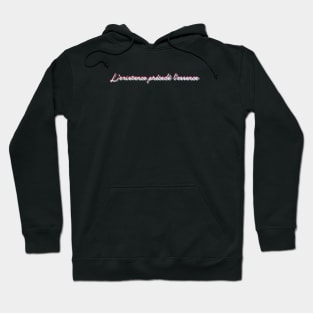 L'existence précède l'essence Hoodie